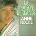 45 T Anne Roche la maison d'irlande (1986)