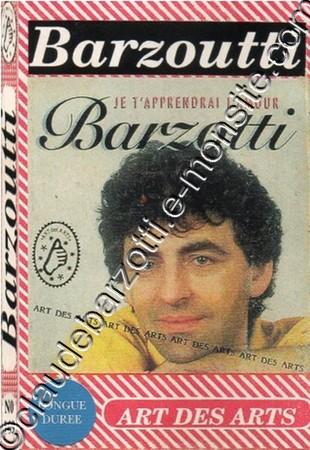 K7 "Je t'apprendrai l'amour" Tunisie label Art des arts N°169 (avec le nom Barzoutti) K7 "Je t'apprendrai l'amour" Tunisie label Art des arts N°169